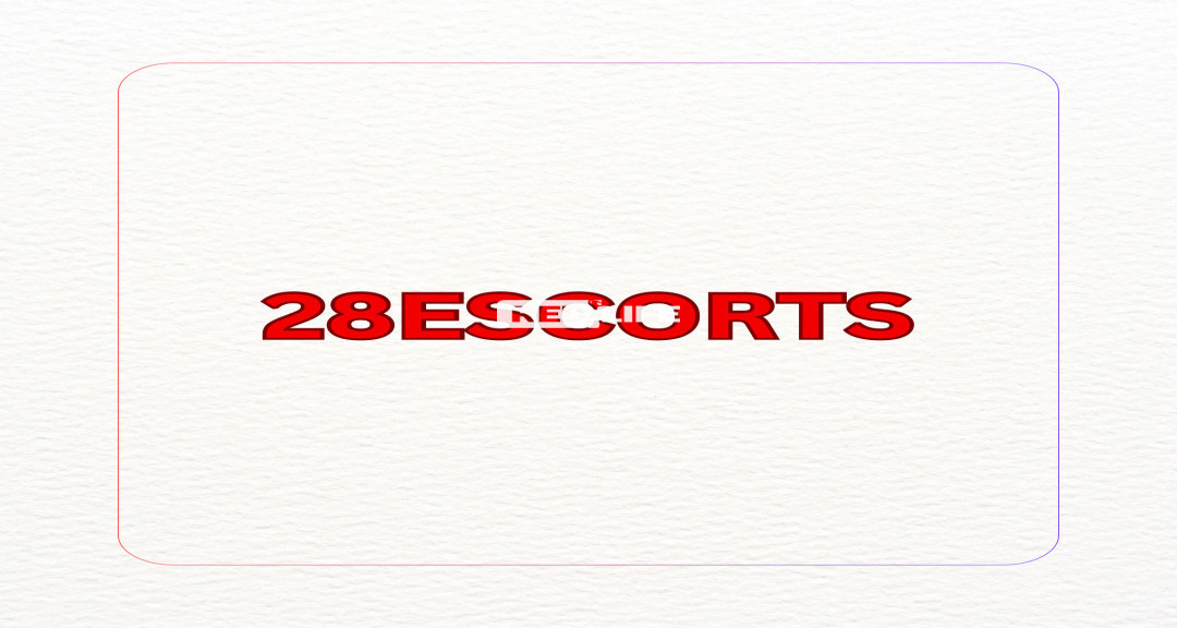 Hey girls! 28 Escorts is